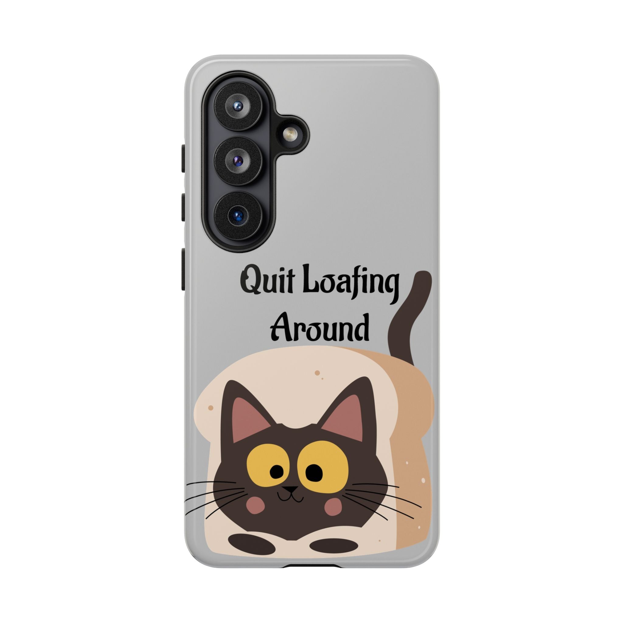 Cute Cat 'Quit Loafing Around' Tough Phone Case
