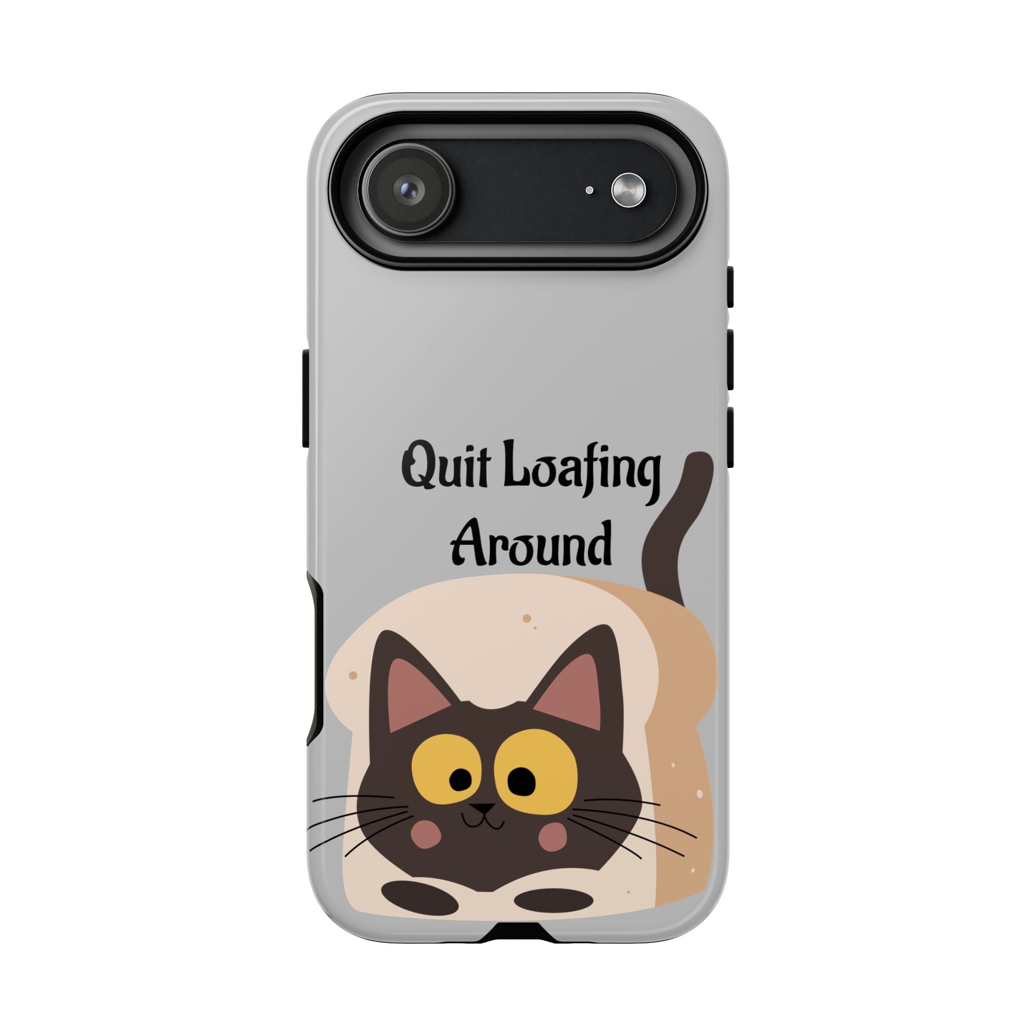 Cute Cat 'Quit Loafing Around' Tough Phone Case