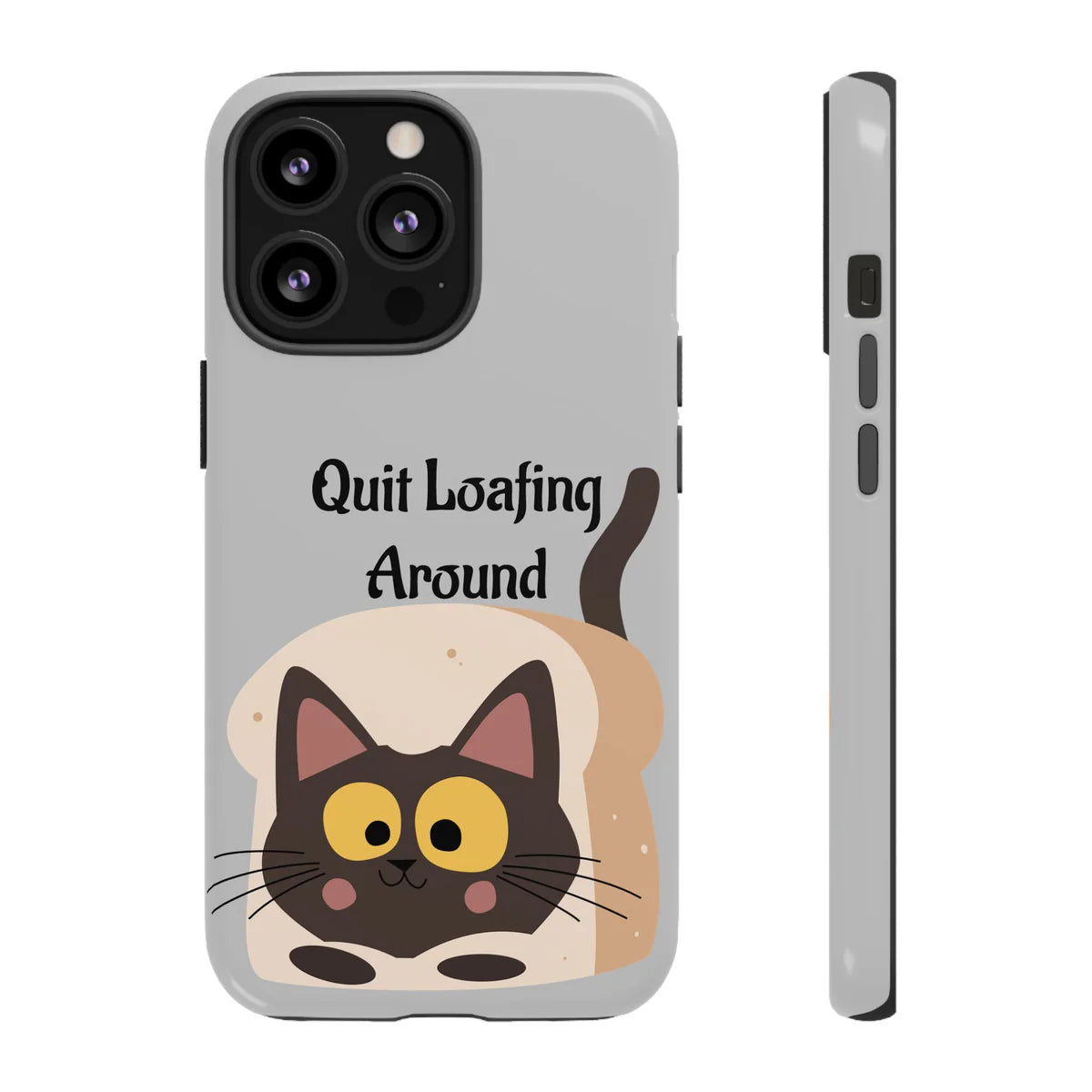 Cute Cat 'Quit Loafing Around' Tough Phone Case