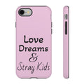 Tough Case — "Love, Dreams & Stray Kids" Pink Phone Case